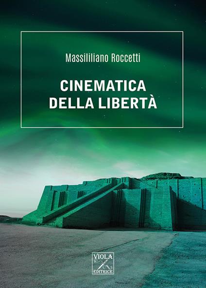 Cinematica della libertà - Massimilliano Roccetti - copertina