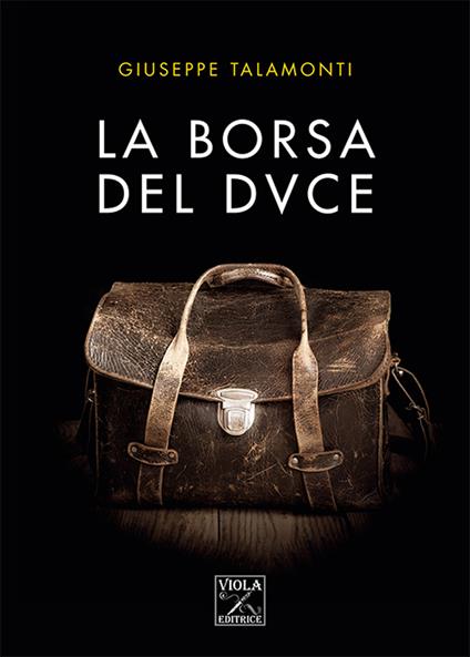 La borsa del Duce - Giuseppe Talamonti - copertina