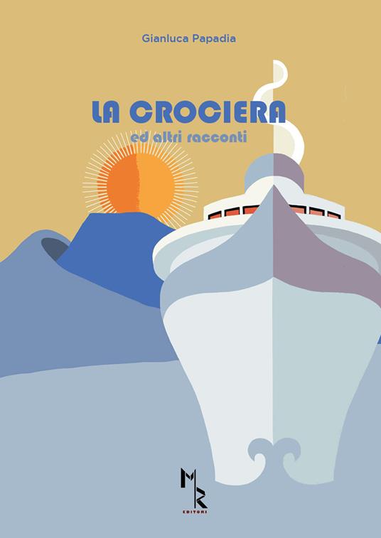 La crociera ed altri racconti - Gianluca Papadia - copertina