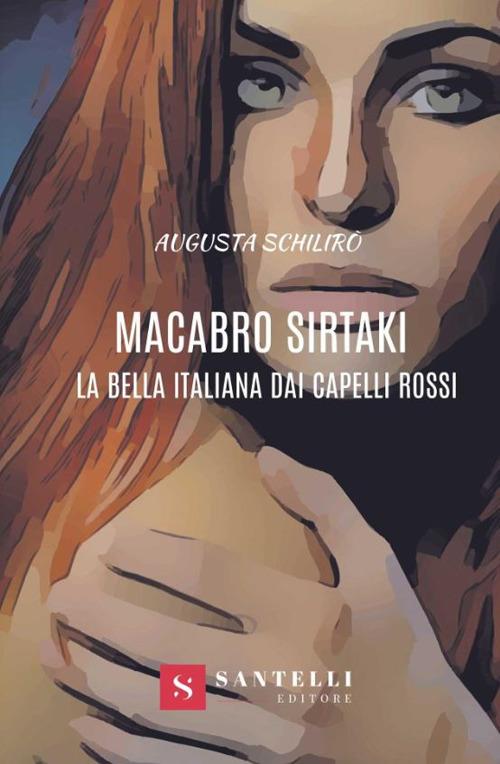 Macabro sirtaki. La bella italiana dai capelli rossi - Augusta Schilirò - copertina