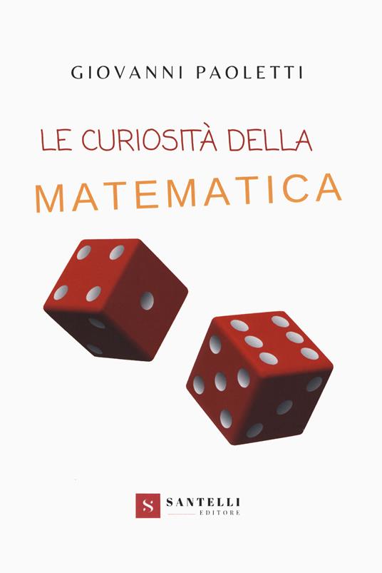 Le curiosità della matematica - Giovanni Paoletti - copertina