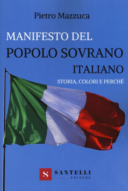 Manifesto del popolo sovrano italiano. Storia, colori e perché - Pietro Mazzuca - copertina
