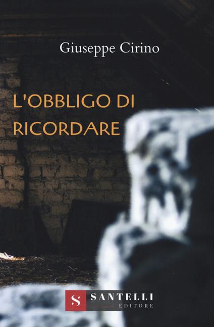 L'obbligo di ricordare - Giuseppe Cirino - copertina