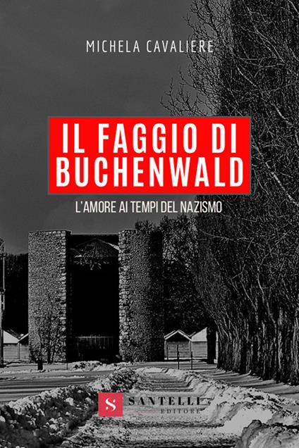 Il faggio di Buchenwald. L'amore ai tempi del nazismo - Michela Cavaliere - copertina