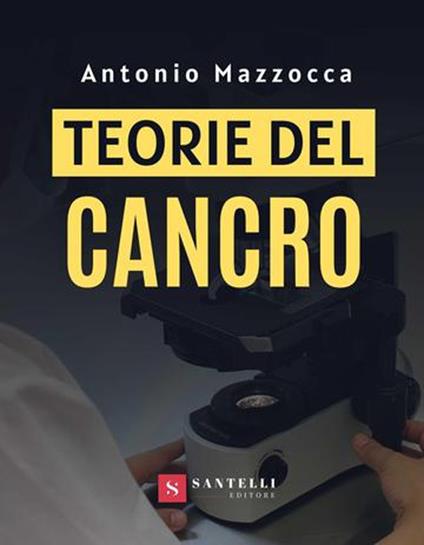 Teorie del cancro - Antonio Mazzocca - copertina