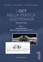 L' OCT nella pratica quotidiana. Manuale di base. Vol. 1: Interpretazione delle Immagini Strutturali OCT.