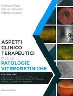 Aspetti clinico-terapeutici delle patologie vitreoretiniche. Ediz. illustrata
