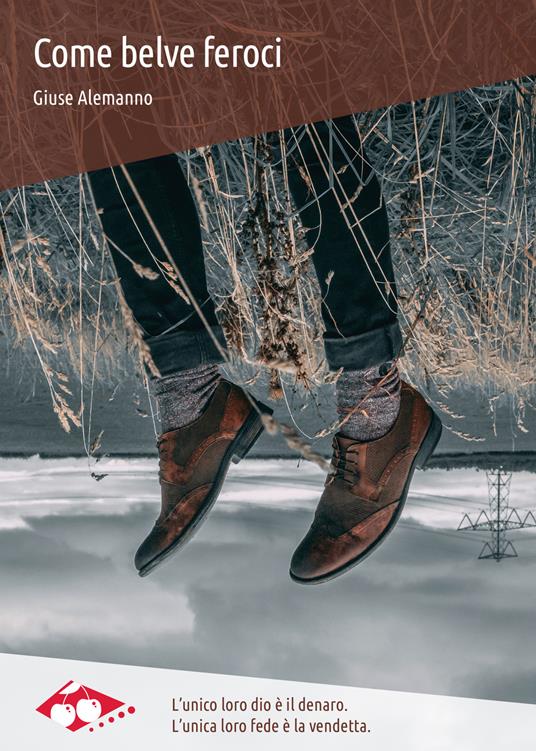 Come belve feroci. Nuova ediz. - Giuse Alemanno - copertina