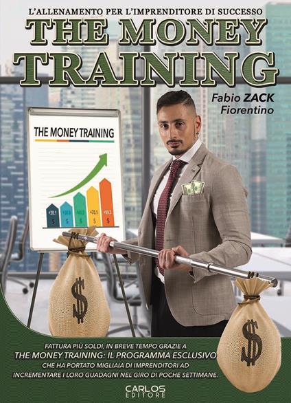 The money training. L'allenamento per l'imprenditore di successo - Fabio Zack Fiorentino - copertina