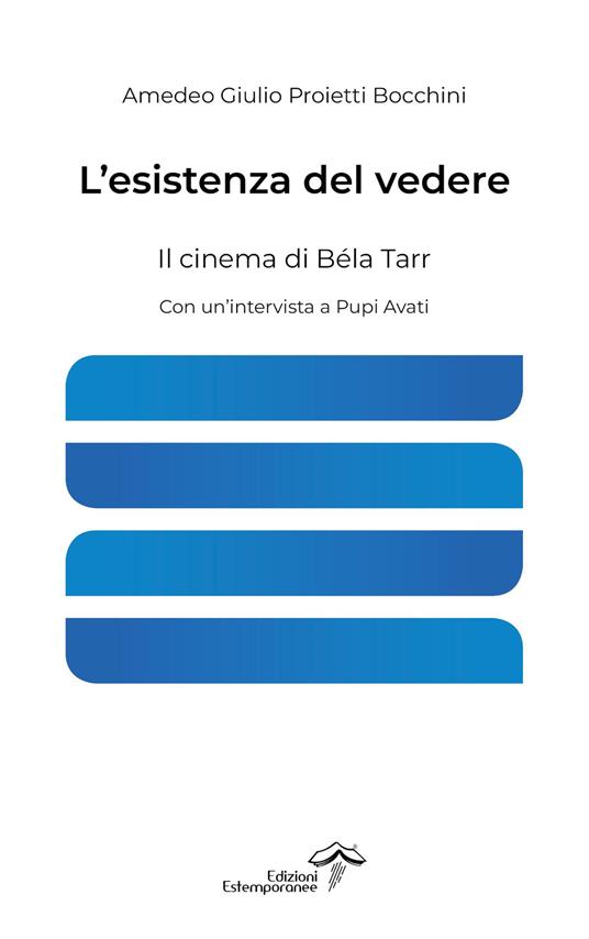 L'esistenza del vedere. Il cinema di Béla Tarr - Amedeo Giulio Proietti Bocchini - copertina