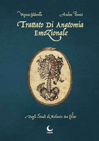 Trattato di anatomia emozionale. Dagli studi di Melanio da Colia - Virginia Caldarella,Andrea Pennisi - copertina