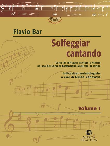 Solfeggiar cantando. Vol. 1: Corso di solfeggio cantato e ritmico ad uso dei Corsi di Formazione Musicale di Torino. - Flavio Bar - copertina