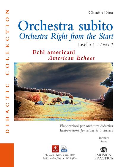 Orchestra subito. Echi americani. Elaborazione per orchestra didattica. Livello 1-Orchestra right from the start. American echoes. Elaborations for didactic orchestra. Level 1. Partitura. Ediz. bilingue. Con Contenuto digitale per download e accesso on line - Claudio Dina - copertina