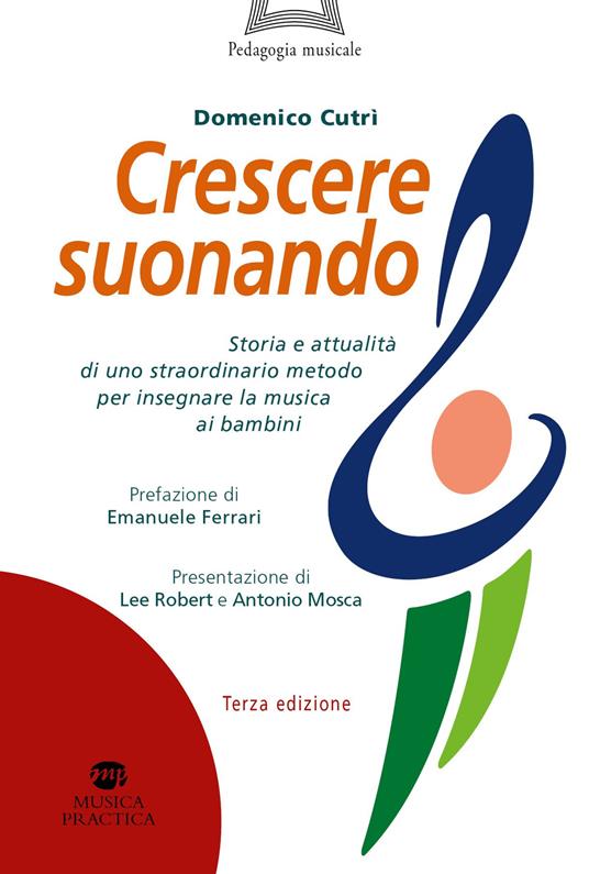 Crescere suonando. Storia e attualità di uno straordinario metodo per insegnare la musica ai bambini - Domenico Cutrì - copertina