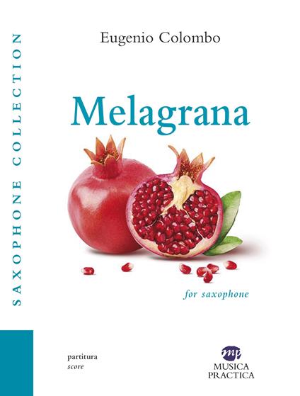 Melagrana for saxophone. Indicazioni tecniche in italiano e inglese - Eugenio Colombo - copertina