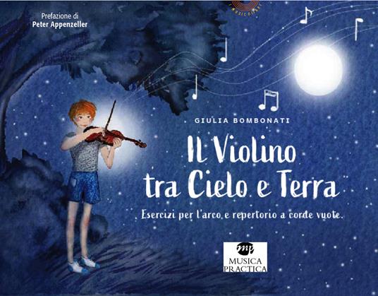 Il violino tra cielo e terra. Esercizi per l’arco e repertorio a corde vuote. Libro dell'allievo - Giulia Bombonati - copertina