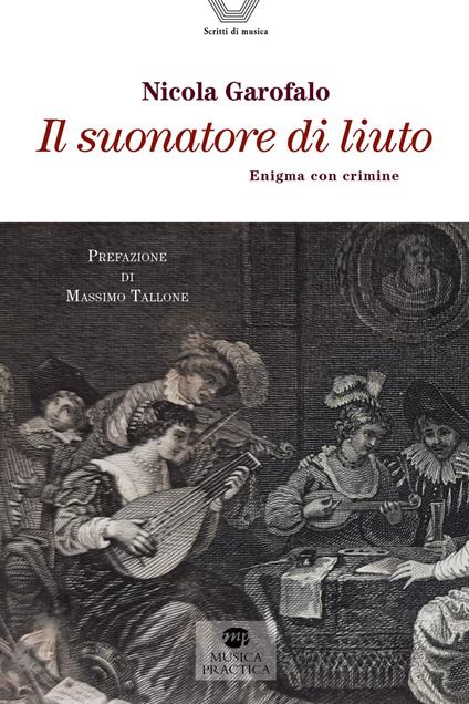 Il suonatore di liuto. Enigma con crimine - Nicola Garofalo - copertina