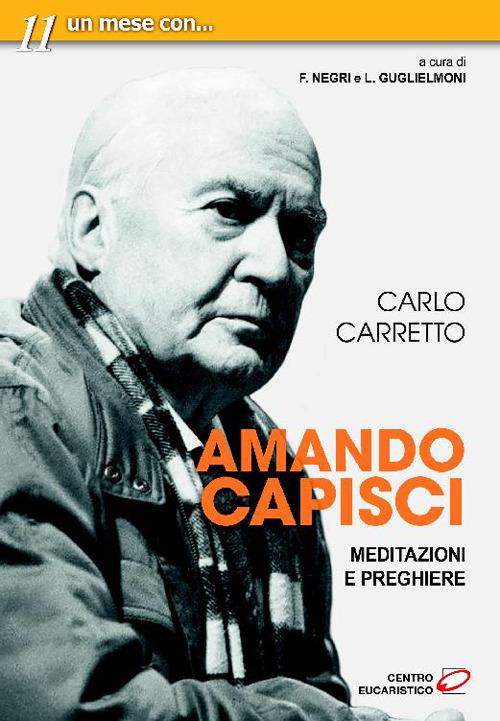 Amando capisci. Meditazioni e preghiere - Carlo Carretto,Luigi Guglielmoni,Fausto Negri - ebook