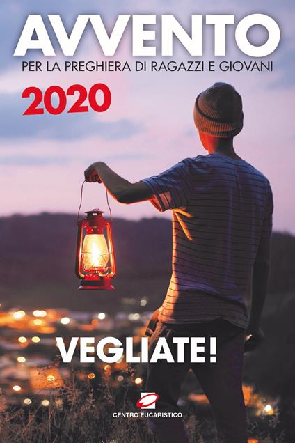 Avvento 2020. Vegliate! Sussidio per la preghiera di ragazzi e giovani - copertina