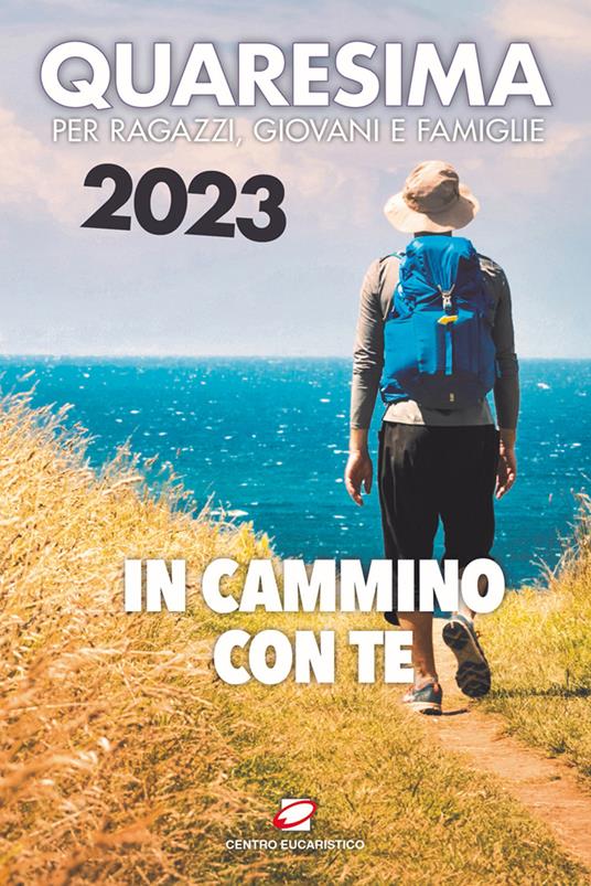 Quaresima 2023. In cammino con te. Per ragazzi, giovani e famiglie - copertina