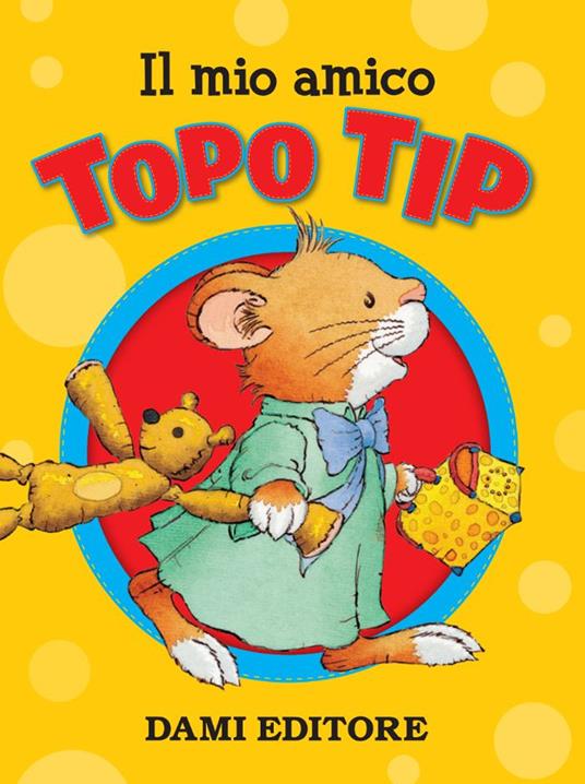 Il mio amico Topo Tip. Audiolibro. Con Giocattolo - Anna Casalis - copertina