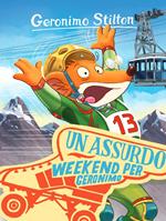 Raccontastorie Geronimo Stilton- Un assurdo weekend per Geronimo