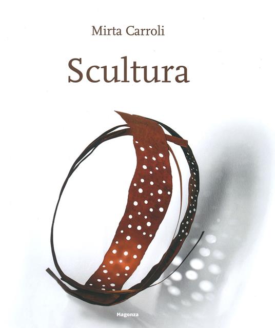 Scultura. Ediz. a colori - Mirta Carroli - copertina