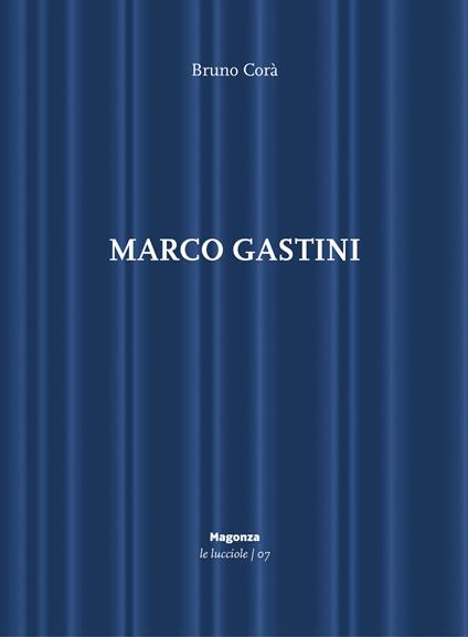 Marco Gastini. Ediz. illustrata - Bruno Corà - copertina