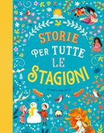 Storie per tutte le stagioni. Ediz. a colori