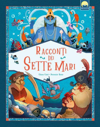 Racconti dei sette mari. Ediz. a colori - Chiara Cioni - copertina
