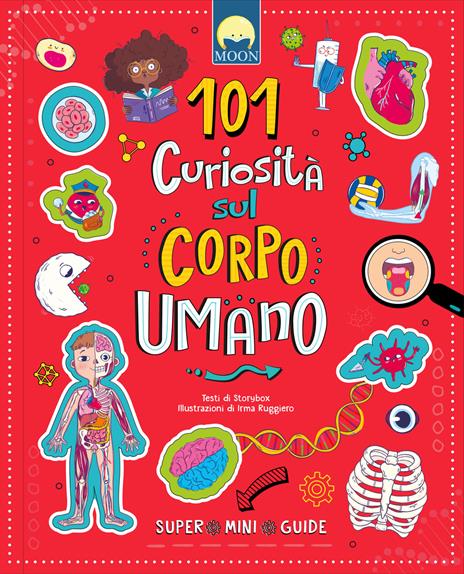 101 curiosità sul corpo umano. Ediz. a colori - copertina