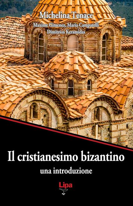 Il cristianesimo bizantino. Una introduzione - Michelina Tenace - copertina