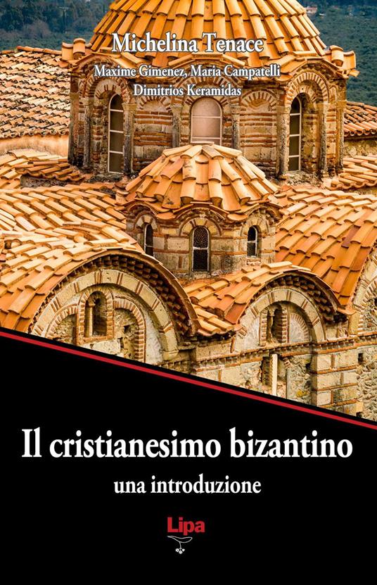 Il cristianesimo bizantino. Una introduzione - Michelina Tenace - copertina