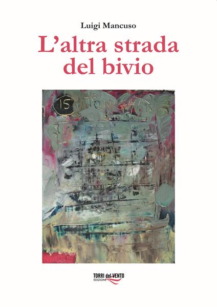 L'altra strada del bivio - Luigi Mancuso - copertina