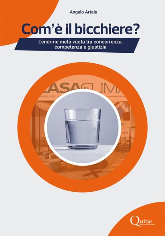 Com'è il bicchiere? L'enorme metà vuota tra concorrenza, competenza e giustizia - Angelo Artale - copertina