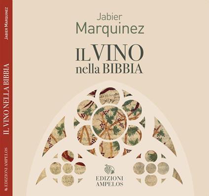 Il vino nella Bibbia - Jabier Marquinez,Francesca Mancarella - ebook