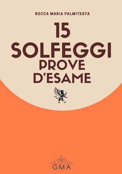 15 solfeggi prove d'esame. Nuova ediz. - Rocca Maria Palmitesta - copertina