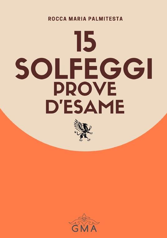 15 solfeggi prove d'esame. Nuova ediz. - Rocca Maria Palmitesta - copertina