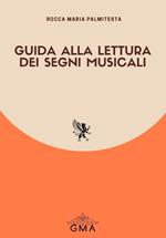 Guida alla lettura dei segni musicali. Nuova ediz.