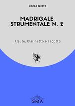 Madrigale strumentale n. 2. Flauto, clarinetto e fagotto