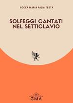 Solfeggi cantati nel setticlavio. Nuova ediz.