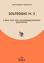 Solfeggio n.2 a due voci con accompagnamento pianistico. Nuova ediz.