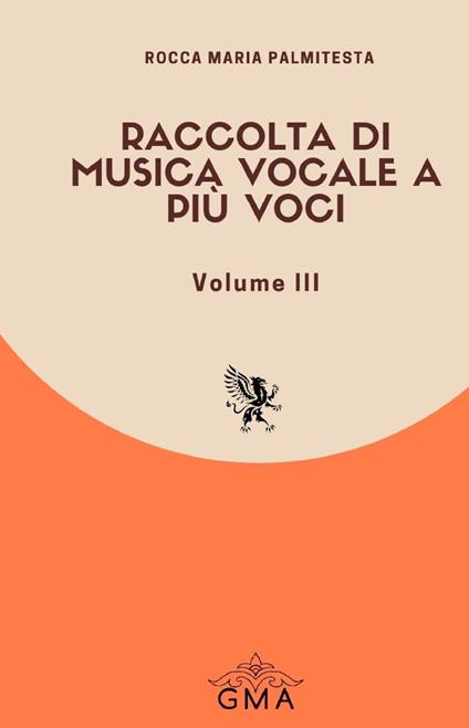 Raccolta di musica vocale a più voci. Nuova ediz.. Vol. 3 - Rocca Maria Palmitesta - copertina