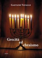 Grecità ed ebraismo. Nuova ediz.
