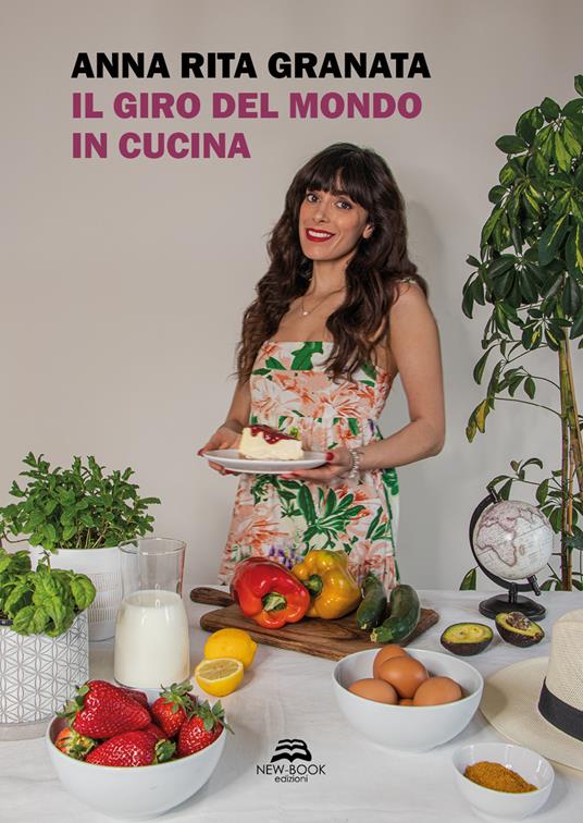 Il giro del mondo in cucina - Anna Rita Granata - copertina
