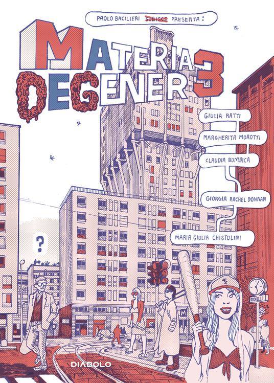 Materia degenere. Vol. 3 - Paolo Bacilieri,Margherita Morotti,Giulia Ratti - copertina