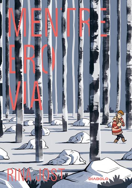 Mentre ero via. Nuova ediz. - Rina Jost - copertina