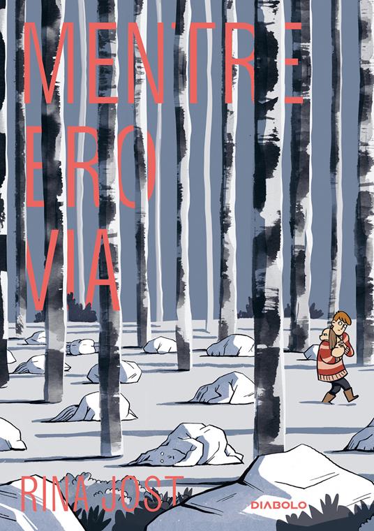 Mentre ero via. Nuova ediz. - Rina Jost - copertina