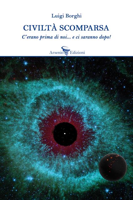 Civiltà scomparsa. C'erano prima di noi... e ci saranno dopo! - Luigi Borghi - copertina