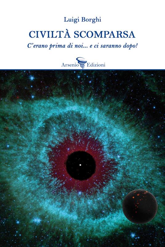 Civiltà scomparsa. C'erano prima di noi... e ci saranno dopo! - Luigi Borghi - copertina